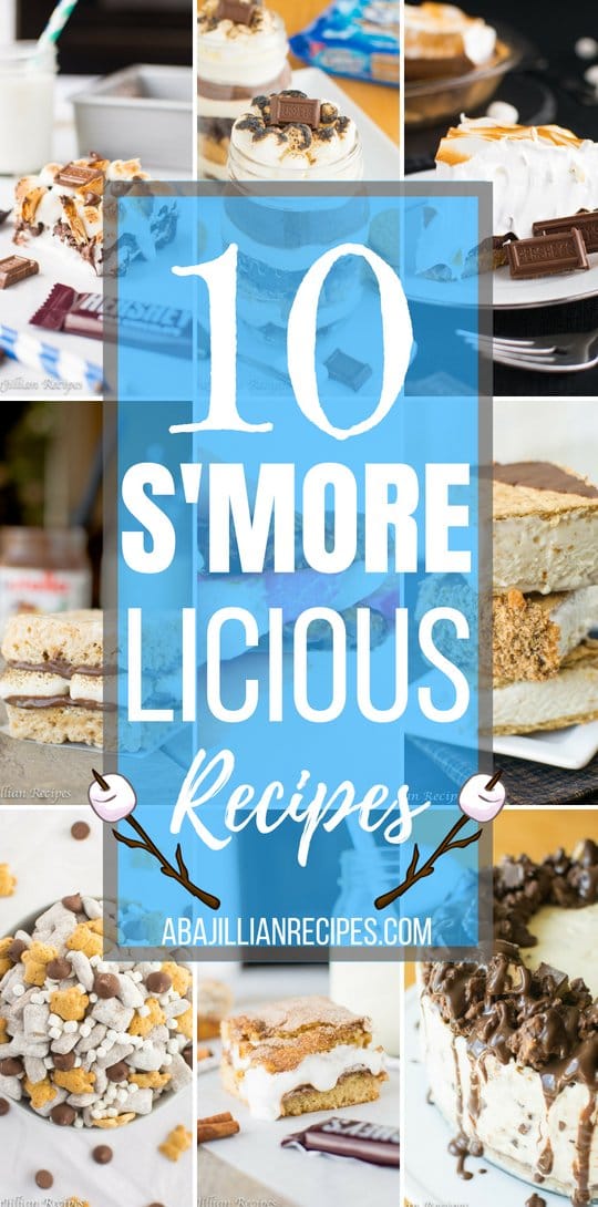 Ten S'morelicious Recipes | A baJillian Recipes